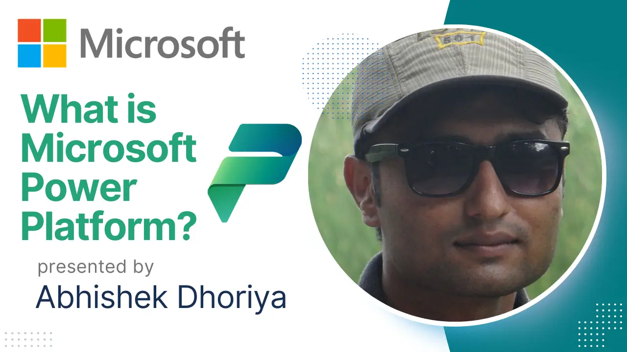What is Microsoft Power Platform - By Abhishek Dhoriya