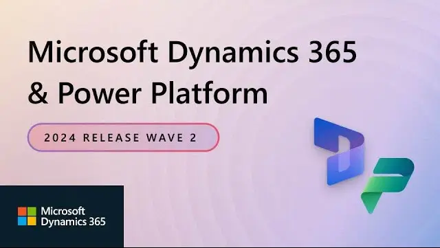 2024 Release Wave 2 Plans for Microsoft Dynamics 365 and Microsoft Power Platform