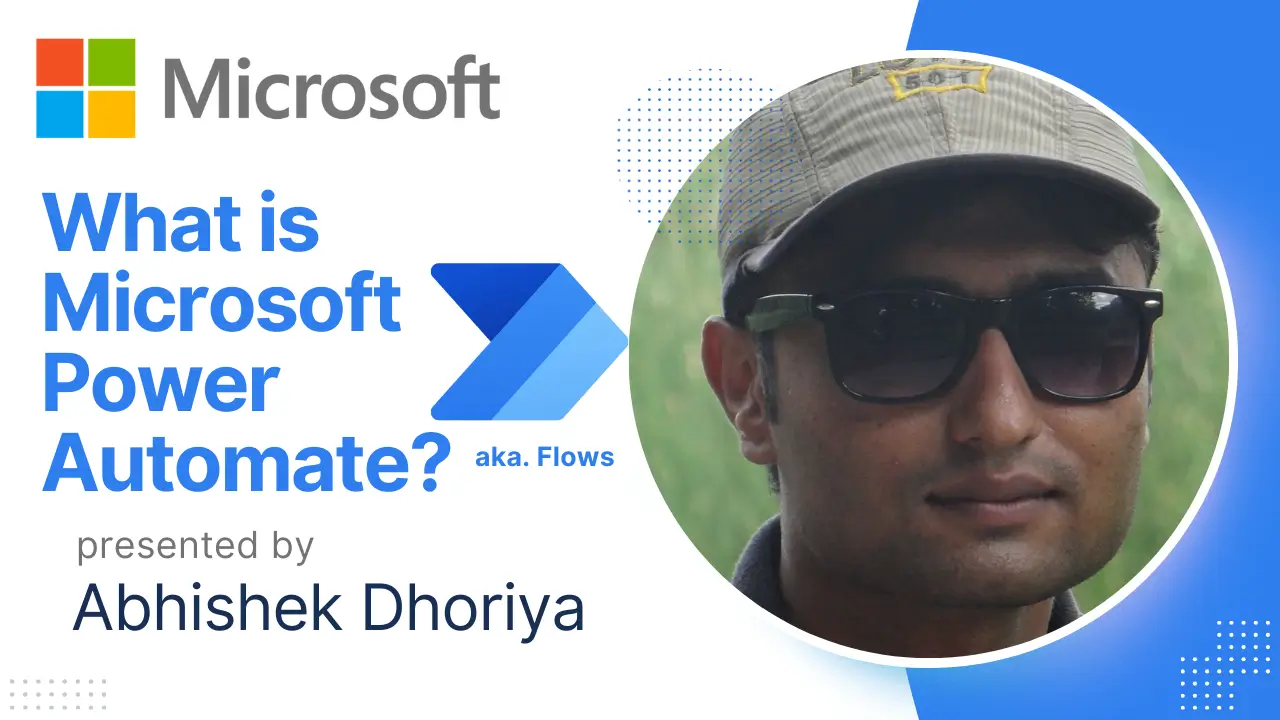 What is Microsoft Power Automate - Power Platform Course - Abhishek Dhoriya