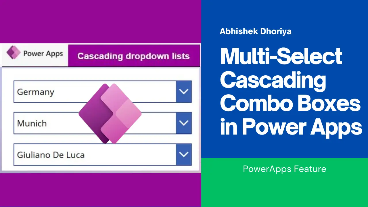 Multi-Select Cascading Combo Boxes in Power Apps - Abhishek Dhoriya