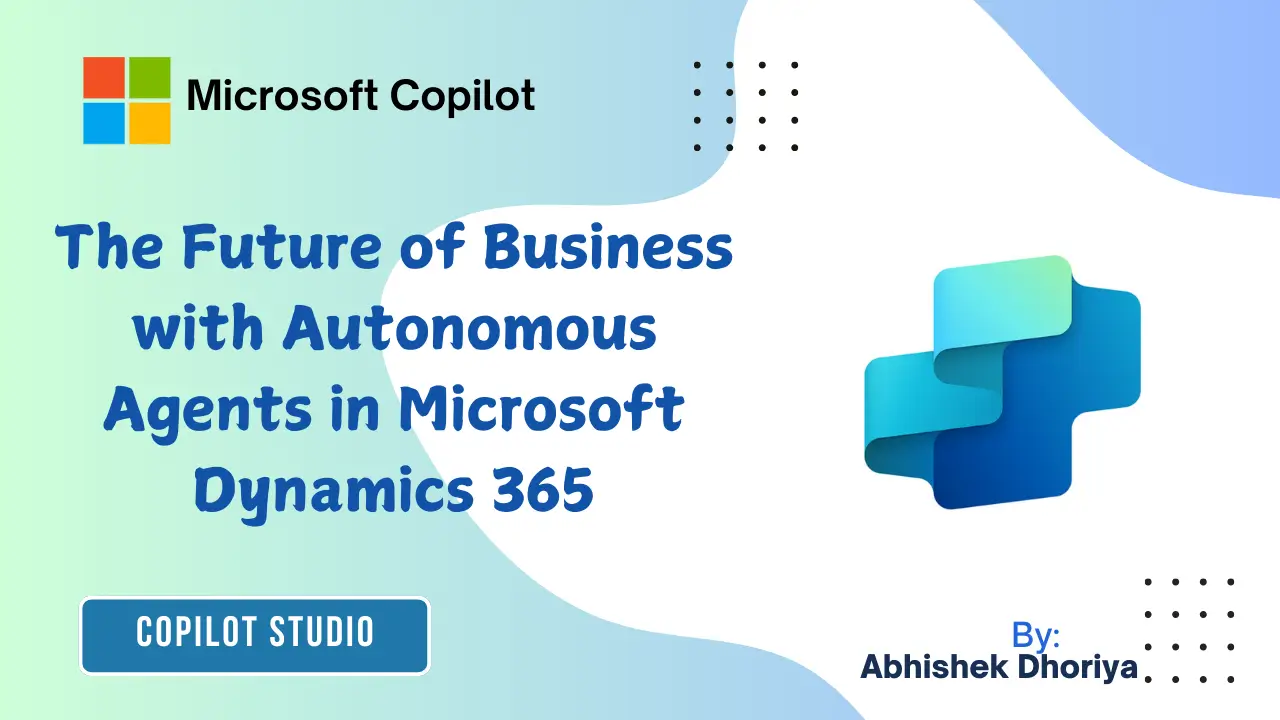 Autonomous Agents in Microsoft Dynamics 365