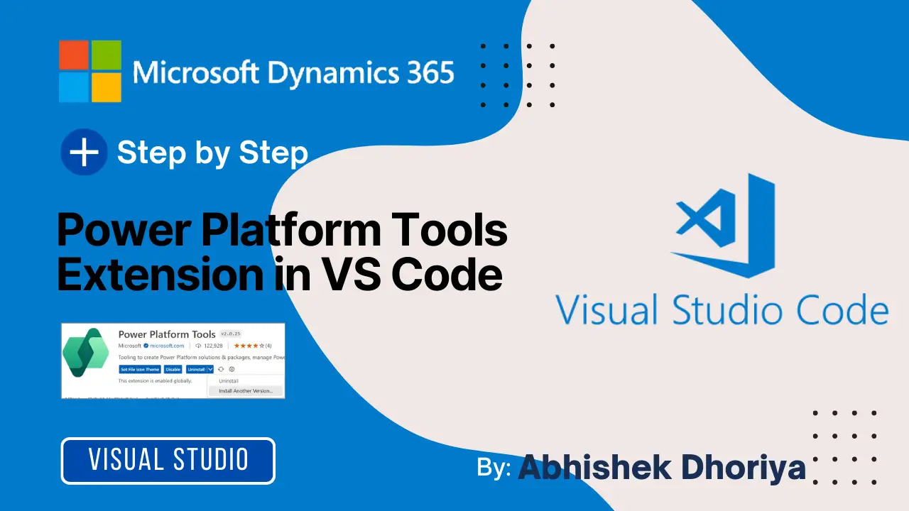 Power Platform Tools Extension in VS Code - Abhishek Dhoriya