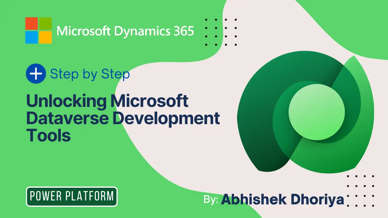 Unlocking Microsoft Dataverse Development Tools