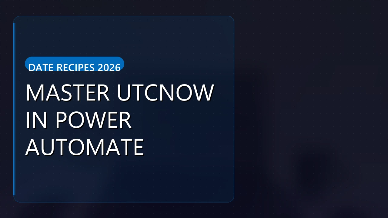 utcnow power automate: Master UTCNow in Power Automate